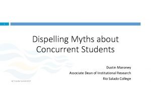 1 Dispelling Myths about Concurrent Students AZ Transfer