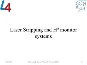 0 Laser Stripping and H monitor systems 10182011