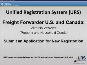 Unified Registration System URS Freight Forwarder U S