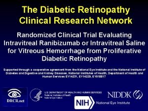 The Diabetic Retinopathy Clinical Research Network Randomized Clinical