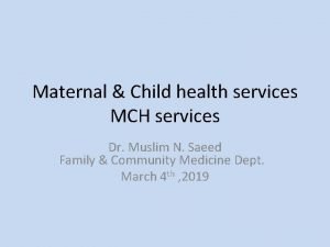 Maternal Child health services MCH services Dr Muslim