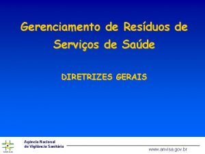 Gerenciamento de Resduos de Servios de Sade DIRETRIZES