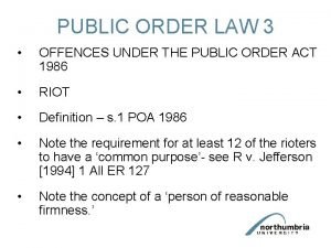 PUBLIC ORDER LAW 3 OFFENCES UNDER THE PUBLIC