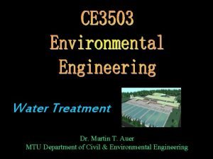 Water Treatment Dr Martin T Auer MTU Department