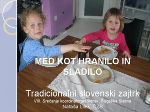 MED KOT HRANILO IN SLADILO Tradicionalni slovenski zajtrk