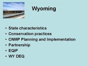 Wyoming State characteristics Conservation practices CNMP Planning and