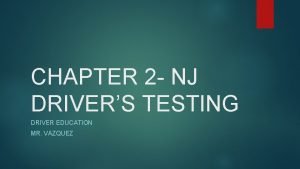 CHAPTER 2 NJ DRIVERS TESTING DRIVER EDUCATION MR