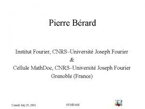 Pierre Brard Institut Fourier CNRSUniversit Joseph Fourier Cellule