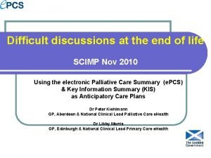 Difficult discussions at the end of life SCIMP