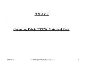 DRAFT Computing Fabric CERN Status and Plans 9302020