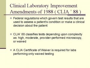 Clinical laboratory improvement amendments of 1988