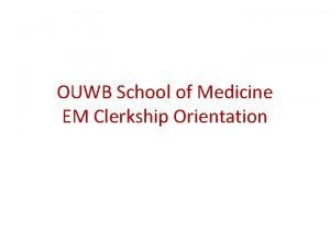 OUWB School of Medicine EM Clerkship Orientation Leadership