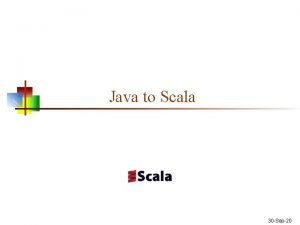Java to Scala 30 Sep20 Types n Primitives