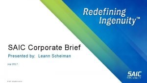 SAIC Corporate Brief Presented by Leann Scheiman July