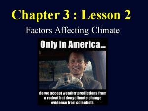Lesson 2 factors affecting climate
