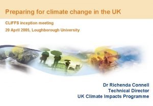 Preparing for climate change in the UK CLIFFS