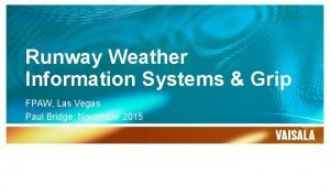 Runway Weather Information Systems Grip FPAW Las Vegas