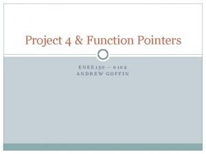 Project 4 Function Pointers ENEE 150 0102 ANDREW