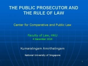 THE PUBLIC PROSECUTOR AND THE RULE OF LAW