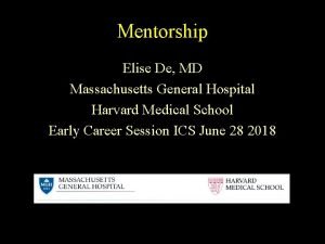 Mentorship Elise De MD Massachusetts General Hospital Harvard