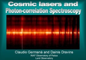 Claudio German and Dainis Dravins INAF Observatory of