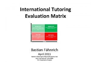 International Tutoring Evaluation Matrix Bastian Fhnrich April 2011