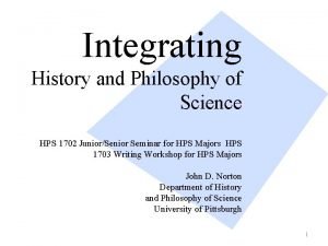 Integrating History and Philosophy of Science HPS 1702