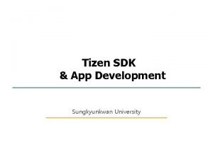 1 94 Tizen SDK App Development Sungkyunkwan University