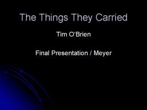 The Things They Carried Tim OBrien Final Presentation