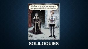What is the purpose of a soliloquy?