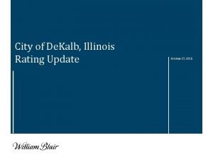 City of De Kalb Illinois Rating Update October