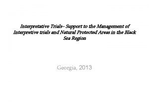 Interpretative Trials Support to the Management of Interpretive