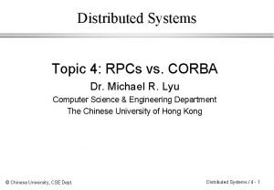 Distributed Systems Topic 4 RPCs vs CORBA Dr