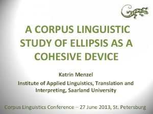 A CORPUS LINGUISTIC STUDY OF ELLIPSIS AS A
