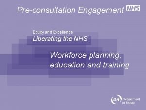 Preconsultation Engagement Equity and Excellence Liberating the NHS