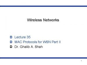 Wireless Networks Lecture 35 MAC Protocols for WSN