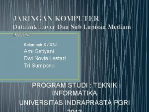 JARINGAN KOMPUTER Datalink Layer Dan Sub Lapisan Medium