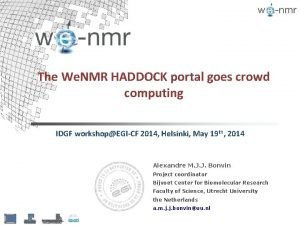 The We NMR HADDOCK portal goes crowd computing