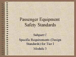 Passenger Equipment Safety Standards Subpart C Specific Requirements