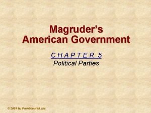 Magruders American Government CHAPTER 5 Political Parties 2001