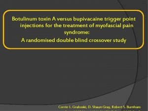 Botulinum toxin A versus bupivacaine trigger point injections