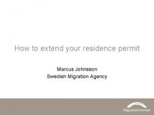 How to extend your residence permit Marcus Johnsson