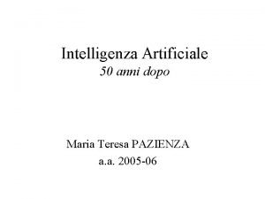 Intelligenza Artificiale 50 anni dopo Maria Teresa PAZIENZA