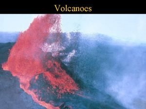 Volcanoes Volcanic Hazards Smith Ch 7 Another tectonic