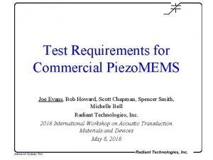 Test Requirements for Commercial Piezo MEMS Joe Evans