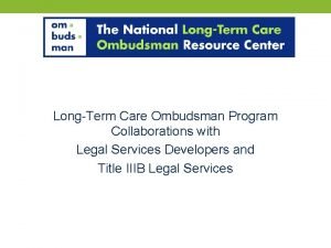 LongTerm Care Ombudsman Program Collaborations with Legal Services