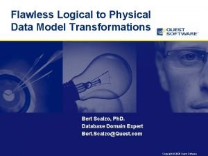 Flawless Logical to Physical Data Model Transformations Bert