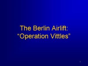 The Berlin Airlift Operation Vittles 1 Introduction On