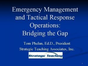 Emergency disaster tactical response