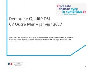 Dmarche Qualit DSI CV Outre Mer janvier 2017